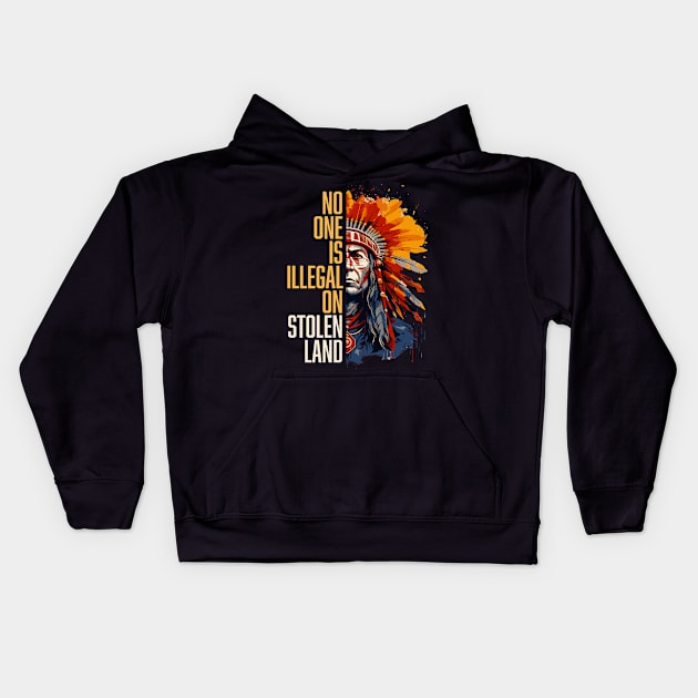 No One is Illegal - Indigenous Peoples Day Kids Hoodie by Vector Deluxe